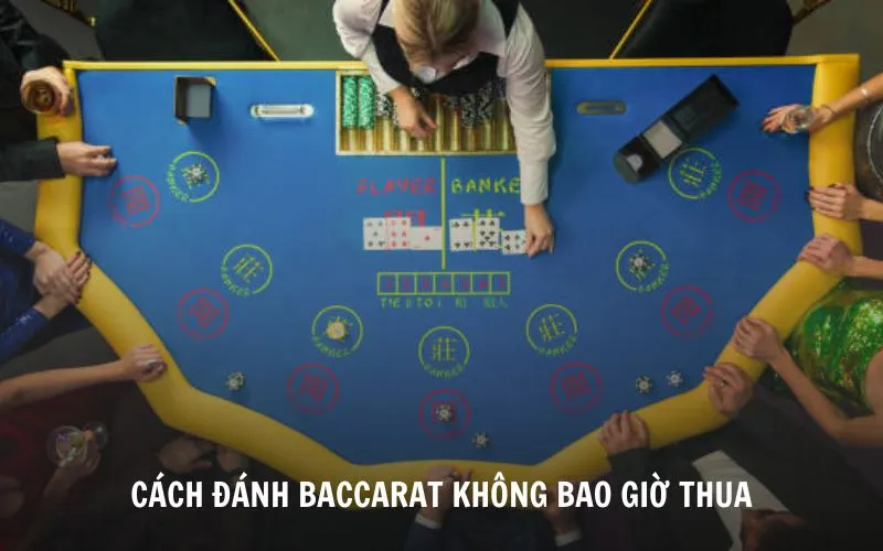 cách đánh baccarat không bao giờ thua