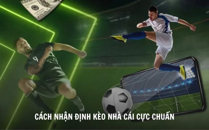 Hướng dẫn nhận định kèo nhà cái cực chuẩn từ cao thủ AE888