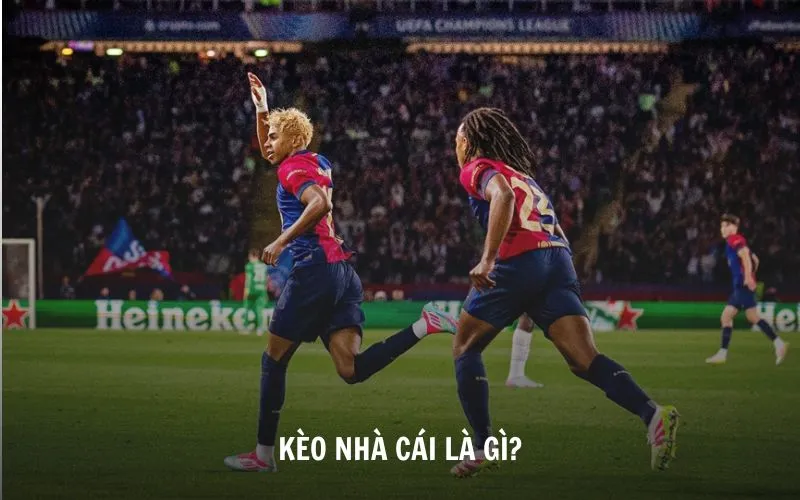 kèo nhà cái là gì