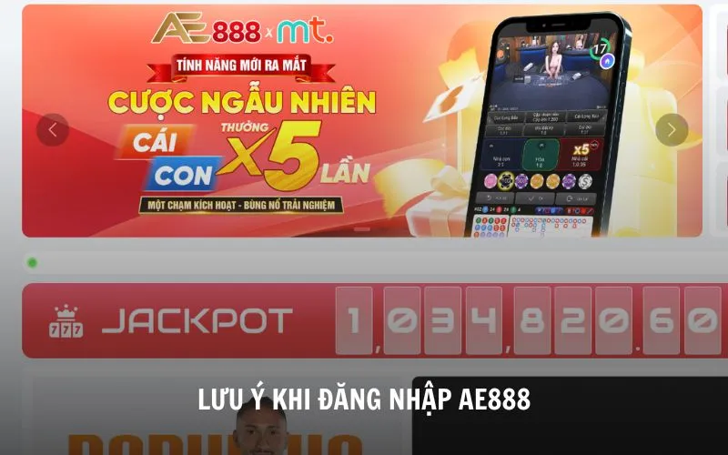 Một số lưu ý khi truy cập nhà cái AE888 giải trí