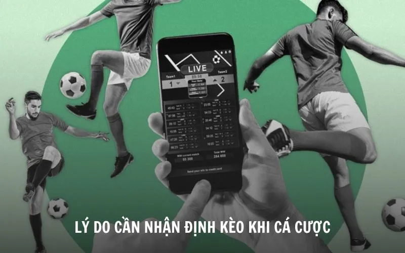 Vì sao người chơi cần nhận định kèo khi cá cược?