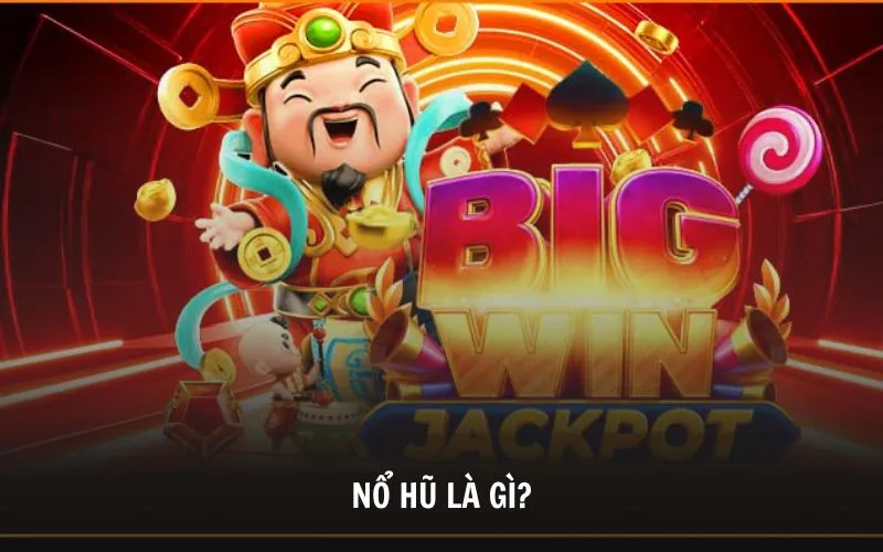Nổ Hũ Là Gì? Top Game Nổ Hũ Đổi Thưởng Hot Nhất AE888 Tìm hiểu về dòng game nổ hũ là gì?